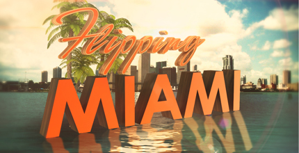 Flipping Miami